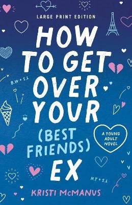 How to Get Over Your (Best Friend's) Ex - Kristi McManus - cover