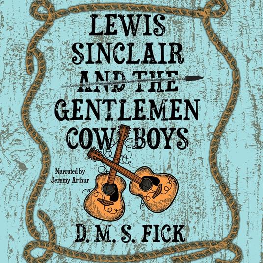 Lewis Sinclair and the Gentlemen Cowboys