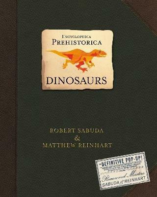 Encyclopedia Prehistorica Dinosaurs: The Definitive Pop-Up - Matthew Reinhart,Robert Sabuda - cover