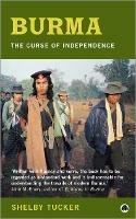 Burma: The Curse of Independence