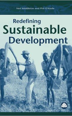 Redefining Sustainable Development - Neil Middleton,Phil O'Keefe - cover