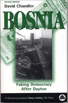 Bosnia: Faking Democracy After Dayton - David Chandler - cover