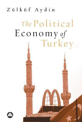 The Political Economy of Turkey - Zulkuf Aydin - cover