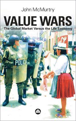 Value Wars: The Global Market Versus the Life Economy - John McMurtry - cover