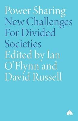 Power Sharing: New Challenges For Divided Societies - cover