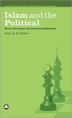 Islam and the Political: Theory, Governance and International Relations