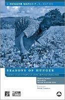 Seasons of Hunger: Fighting Cycles of Starvation Among the World's Rural Poor