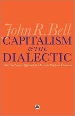 Capitalism and the Dialectic: The Uno-Sekine Approach to Marxian Political Economy