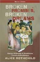 Broken Promises, Broken Dreams: Stories of Jewish and Palestinian Trauma and Resilience - Alice Rothchild - cover