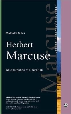 Herbert Marcuse: An Aesthetics of Liberation - Malcolm Miles - cover