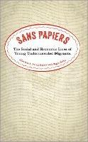 Sans Papiers: The Social and Economic Lives of Young Undocumented Migrants - Alice Bloch,Nando Sigona,Roger Zetter - cover