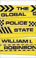 The Global Police State - William I Robinson - cover