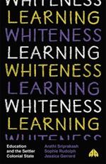 Learning Whiteness: Education and the Settler Colonial State