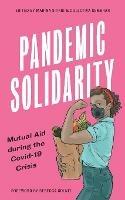 Pandemic Solidarity: Mutual Aid during the Covid-19 Crisis