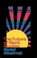 The Future of Black Studies - Abdul Alkalimat - cover