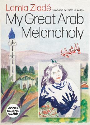 My Great Arab Melancholy - Lamia Ziadé - cover