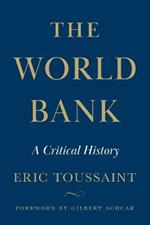 The World Bank: A Critical History