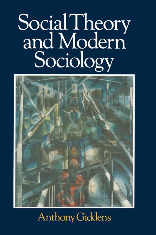 Social Theory and Modern Sociology - Anthony Giddens - cover
