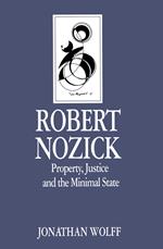 Robert Nozick: Property, Justice and the Minimal State