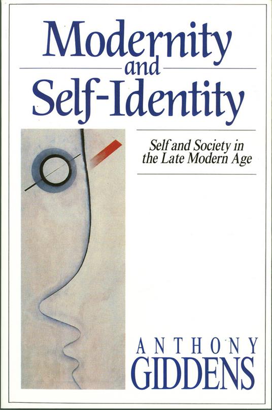 Modernity and Self-Identity: Self and Society in the Late Modern Age - Anthony Giddens - cover