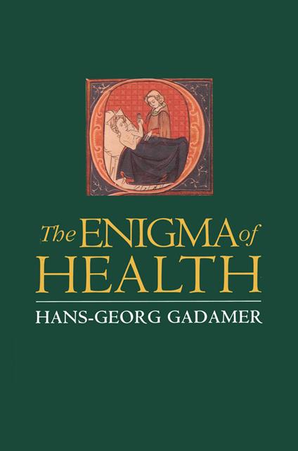 The Enigma of Health: The Art of Healing in a Scientific Age - Hans-Georg Gadamer - cover