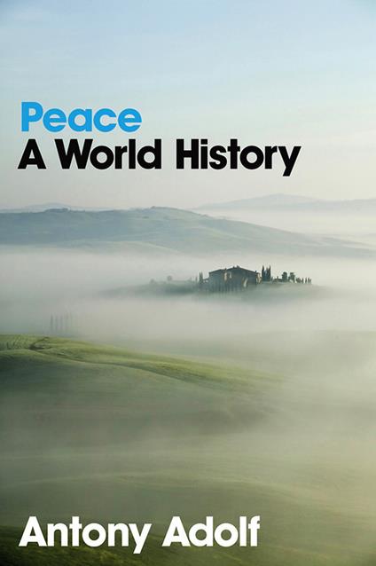 Peace: A World History - Antony Adolf - cover