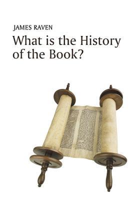 What is the History of the Book? - James Raven - cover