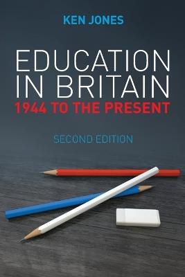 Education in Britain: 1944 to the Present - Ken Jones - cover