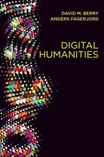 Digital Humanities: Knowledge and Critique in a Digital Age