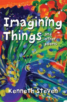 Imagining Things and other poems - Kenneth Steven - cover