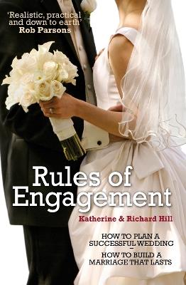 Rules of Engagement: How to Plan a Successful Wedding / How to Build a Marriage That Lasts - Katharine Hill,Katharine Hill - cover