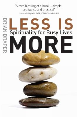 Less is More: Spirituality for Busy Lives - Brian Draper - cover