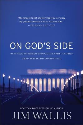 On God's Side: What religion forgets and politics hasn't learned about serving the comm - Jim Wallis - cover