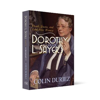 Dorothy L Sayers: A Biography: Death, Dante and Lord Peter Wimsey - Colin Duriez - cover