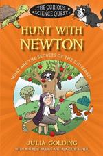 Hunt with Newton: What are the Secrets of the Universe?