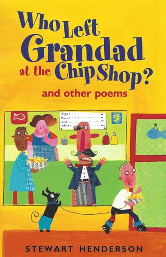 Who Left Grandad at the Chip Shop? - Stewart Henderson,Nigel Baines - ebook