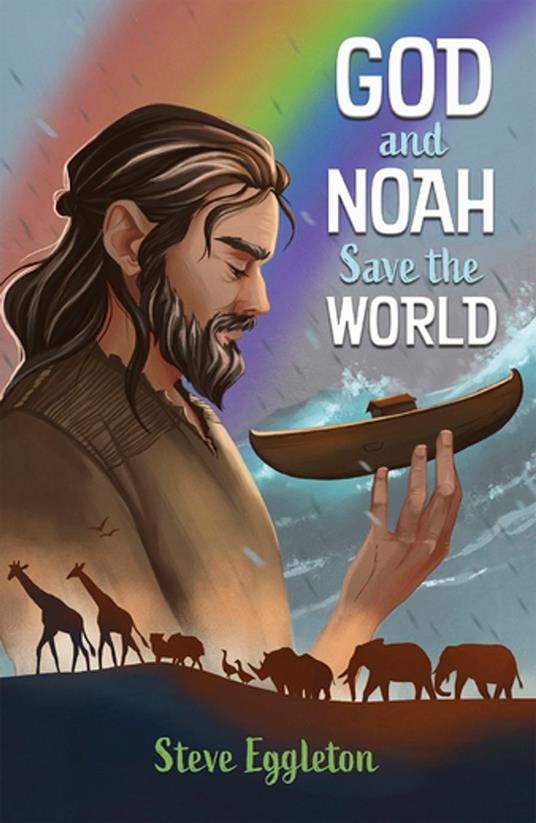 God and Noah Save the World - Steve Eggleton - ebook