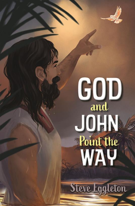 God and John Point the Way - Steve Eggleton - ebook