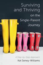 Surviving and Thriving on the Single-Parent Journey