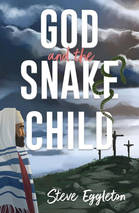 God and the Snake-child - Steve Eggleton - ebook