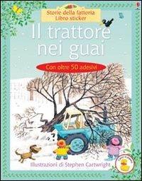 Il trattore nei guai - Heather Amery - copertina