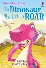 Dinosaur Tales: The Dinosaur Who Lost His Roar