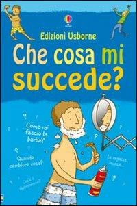 Che cosa mi succede? (Ragazzi). Ediz. illustrata - Alex Frith,Adam Larkum - copertina