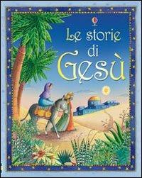 Le storie di Gesù. Mini. Ediz. illustrata - Heather Amery,Linda Edwards - copertina