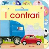 I libro dei contrari. Ediz. illustrata - Felicity Brooks,Jo Litchfield - copertina