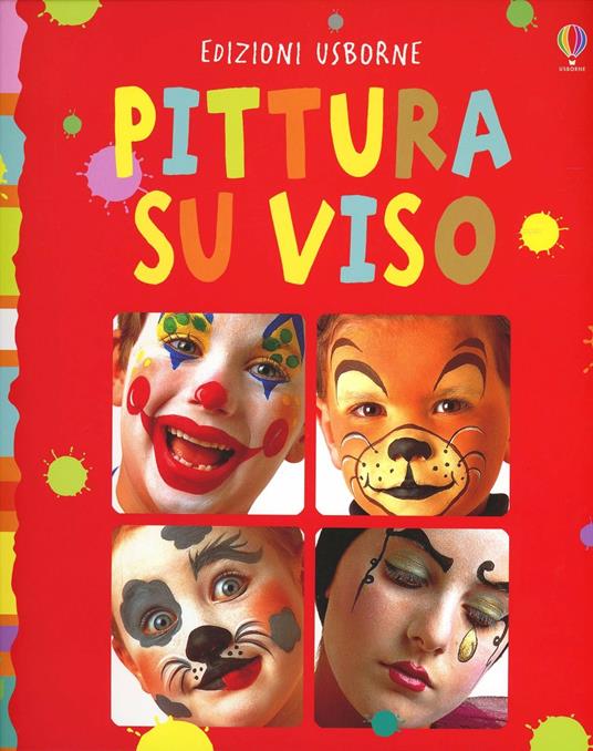 Pittura su viso. Ediz. illustrata - Caro Childs,Chris Cauldron - copertina