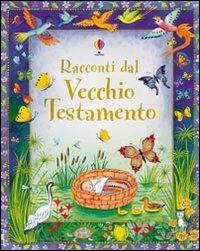 Racconti dal Vecchio Testamento. Ediz. illustrata - Heather Amery,Linda Edwards - copertina