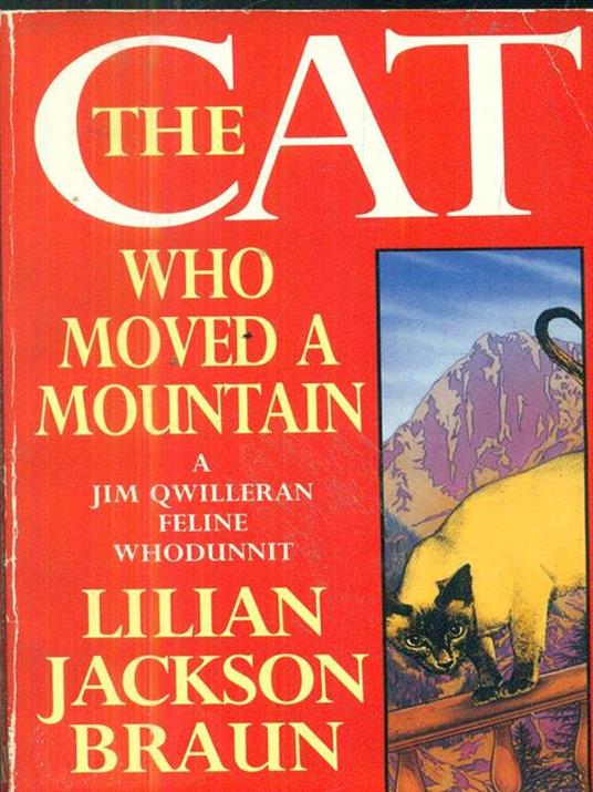 The Cat Who Moved a Mountain (The Cat Who... Mysteries, Book 13): An enchanting feline crime novel for cat lovers everywhere - Lilian Jackson Braun - 2