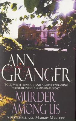 Murder Among Us (Mitchell & Markby 4): A cosy English country crime novel of deadly disputes - Ann Granger - cover