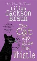 The Cat Who Blew the Whistle (The Cat Who... Mysteries, Book 17): A delightfully cosy feline mystery for cat lovers everywhere - Lilian Jackson Braun - 2